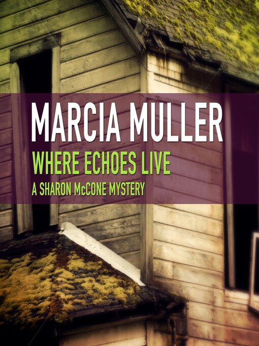 Title details for Where Echoes Live by Marcia Muller - Available